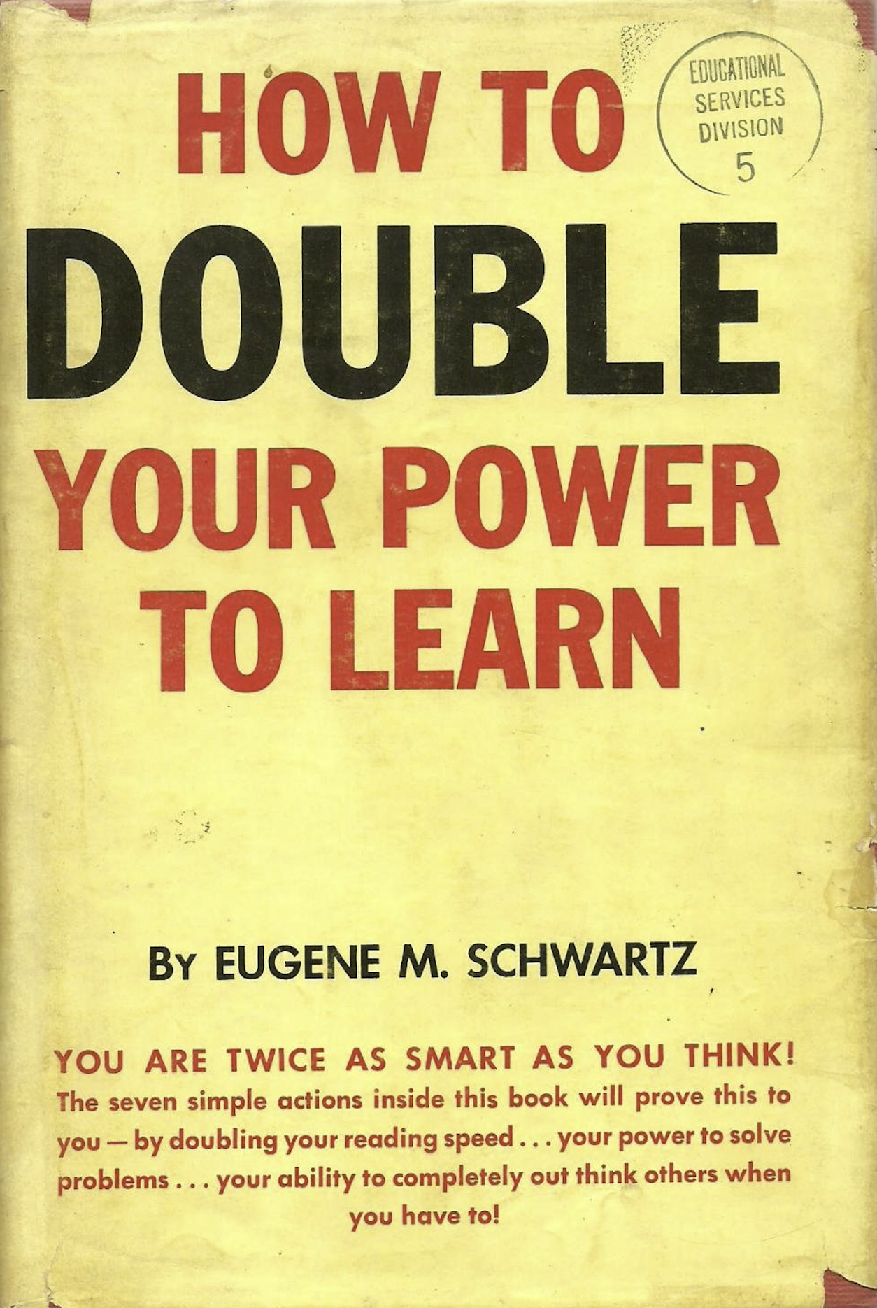 How to Double Your Power to Learn by Eugene Schwartz