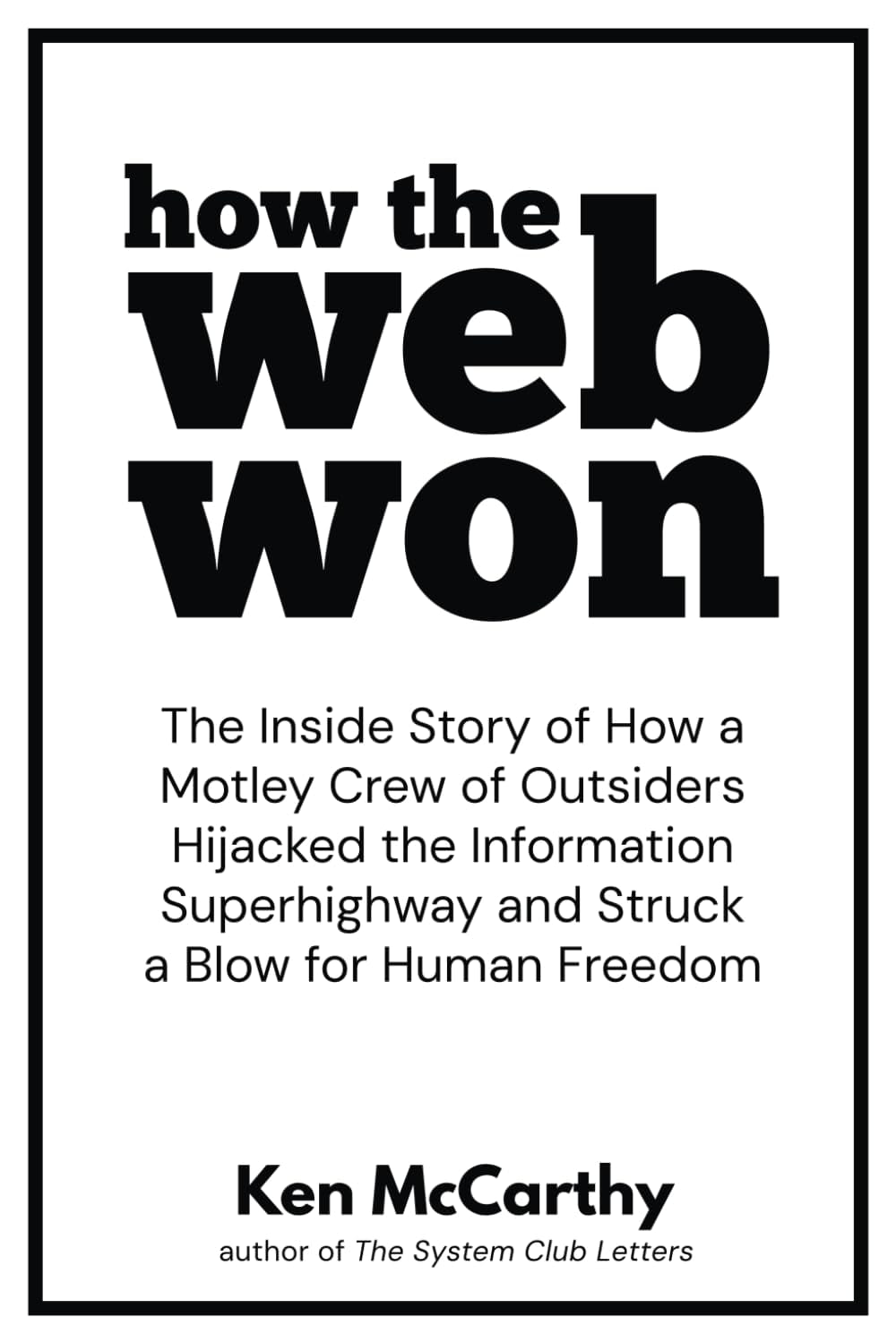 How the Web Won, by Ken McCarthy