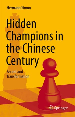 Hidden Champions in the Chinese Century by Hermann Simon